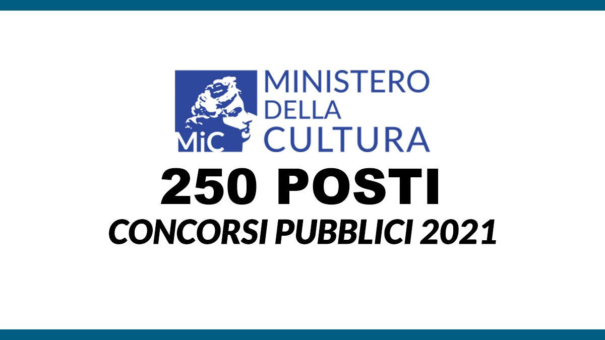 250 posti CONCORSO PUBBLICO MIBACT 2021