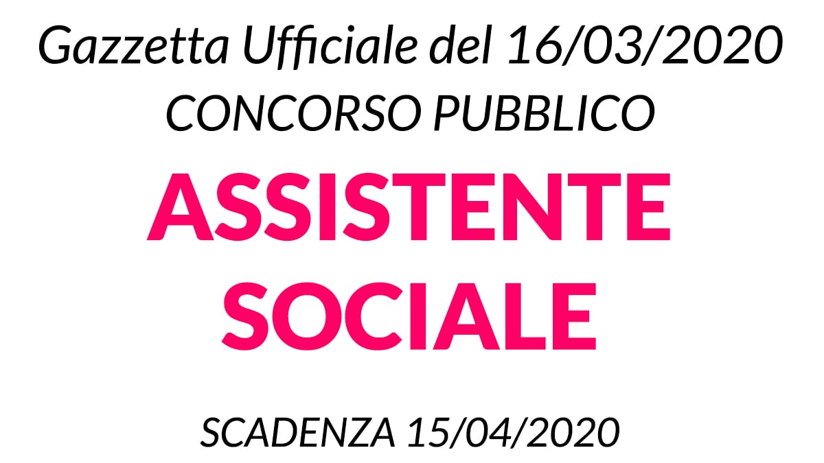 Concorso per Assistente Sociale cat. D GU n.21 del 16-03-2021