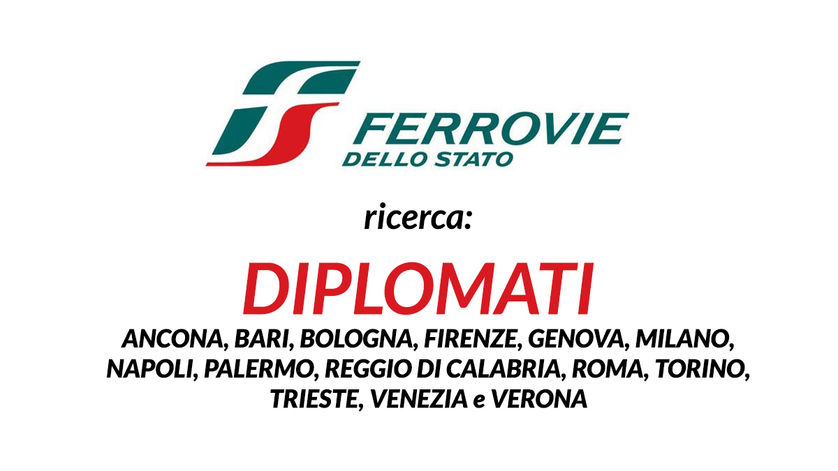 LAVORO per DIPLOMATI in tutta ITALIA, FERROVIE DELLO STATO LAVORA CON NOI 2021