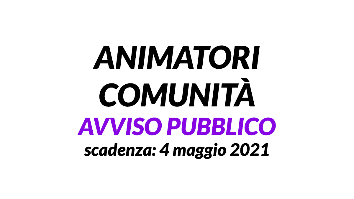 2 posti per Animatore di comunità avviso pubblico BENEVENTO 2021