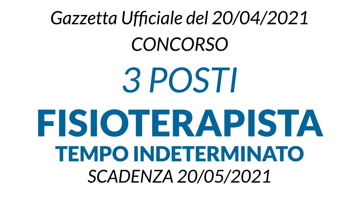 Concorso 3 posti Fisioterapista Gazzetta Ufficiale del 20-04-2021