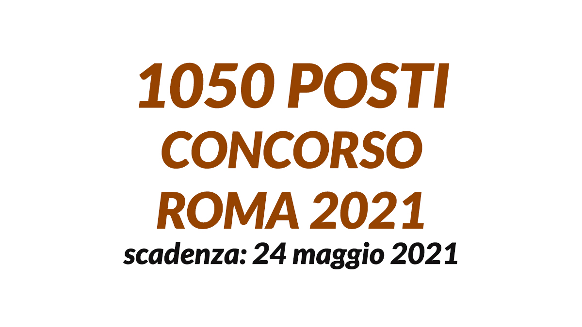 1050 posti CONCORSO PUBBLICO ROMA 2021 per DIPLOMATI