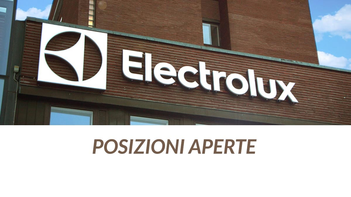 Electrolux lavora con noi: posizioni aperte e come candidarsi.