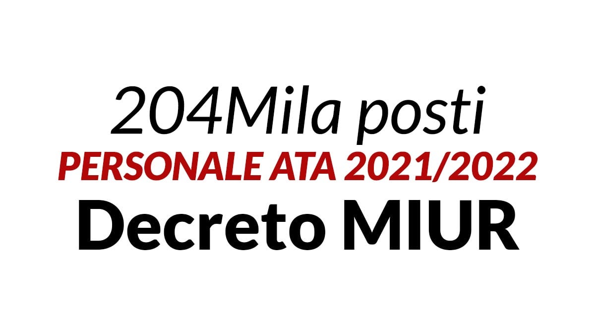 204MILA POSTI DI LAVORO PERSONALE ATA ANNO SCOLASTICO 2021/2022 NOTA MIUR