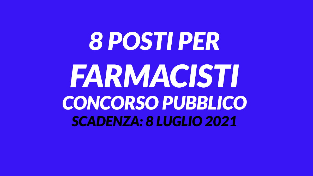 8 posti per FARMACISTI concorso pubblico 2021 regione PUGLIA