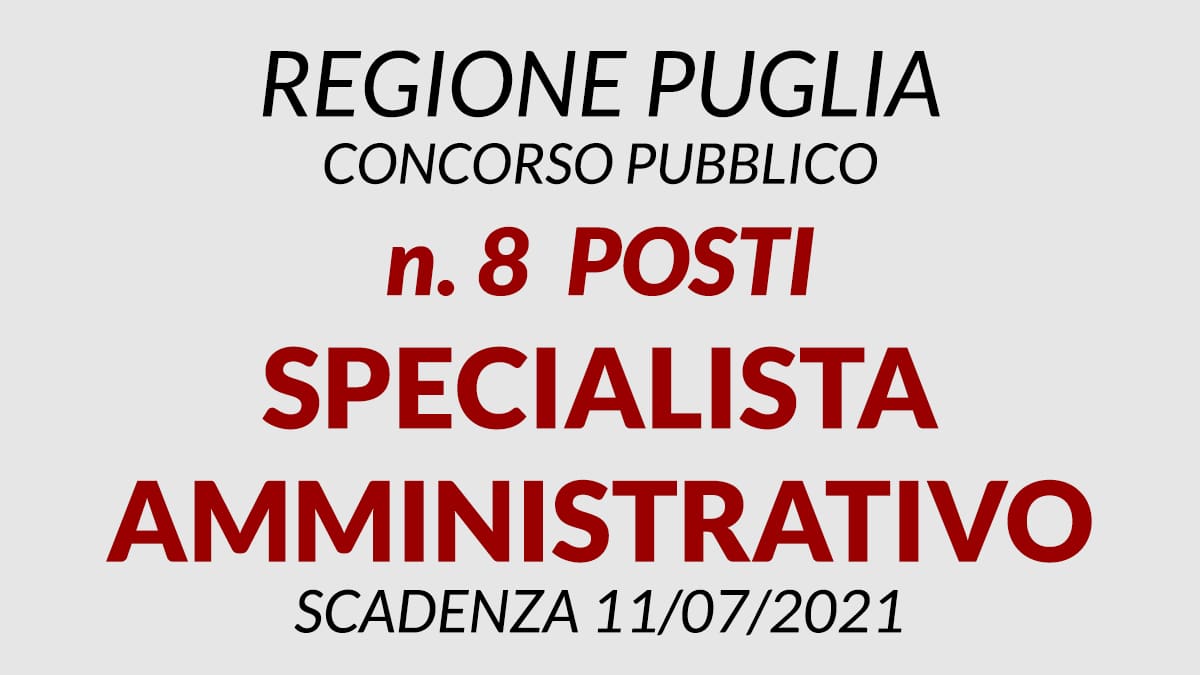 8 posti Specialista Amministrativo Concorso Regione Puglia