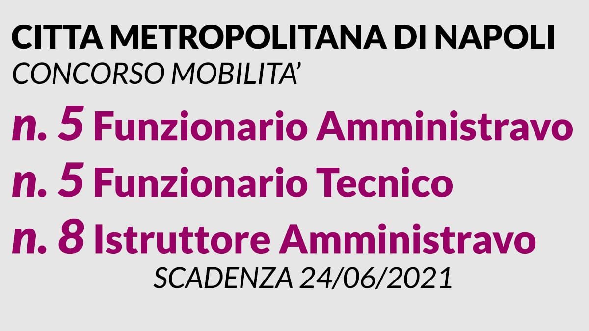 Concorso mobilità 18 posti figure Amministrative e Tecniche Città Metropolitana di Napoli