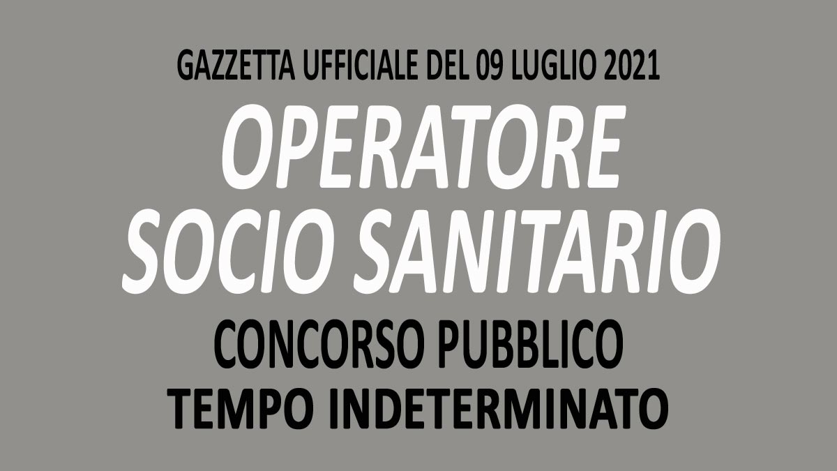 OPERATORE SOCIO SANITARIO CONCORSO PUBBLICO A TEMPO INDETERMINATO ESTAR LUGLIO 2021