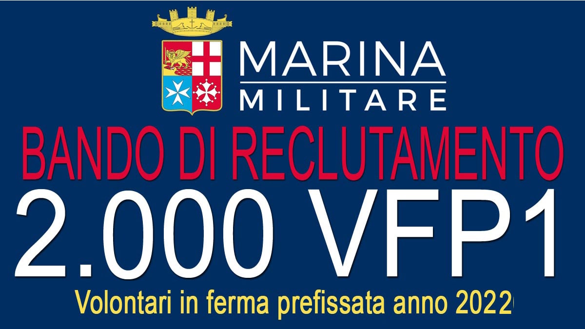 MARINA MILITARE: bando di reclutamento per 2000 VFP1per l'anno 2022