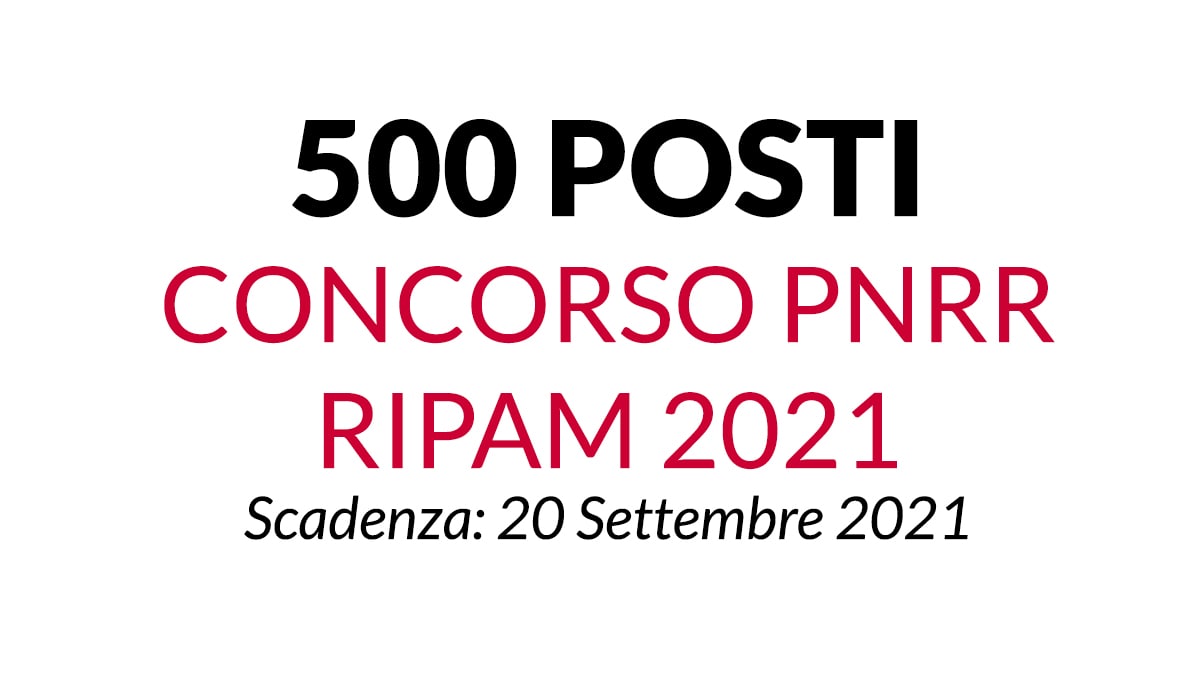 500 POSTI concorso PNRR RIPAM 2021 