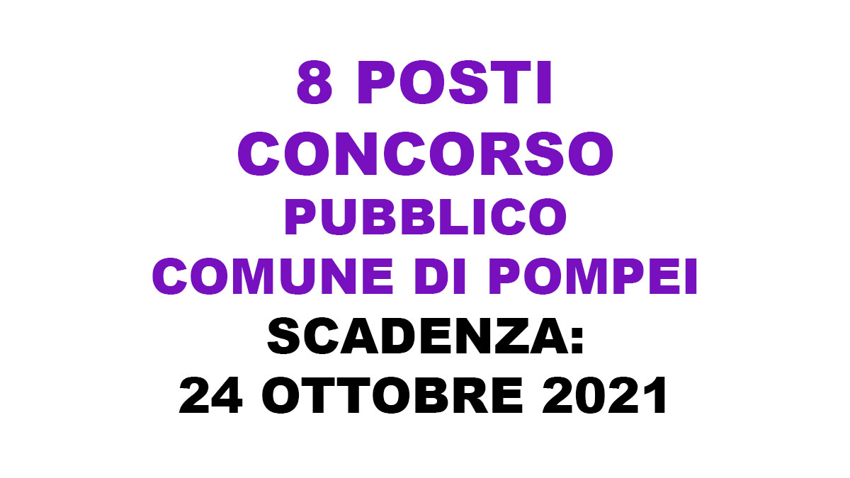 8 posti CONCORSO PUBBLICO COMUNE di POMPEI 2021