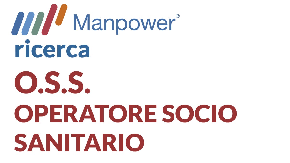 Manpower seleziona per residenza assistenziale OSS - OPERATORE SOCIO SANITARIO