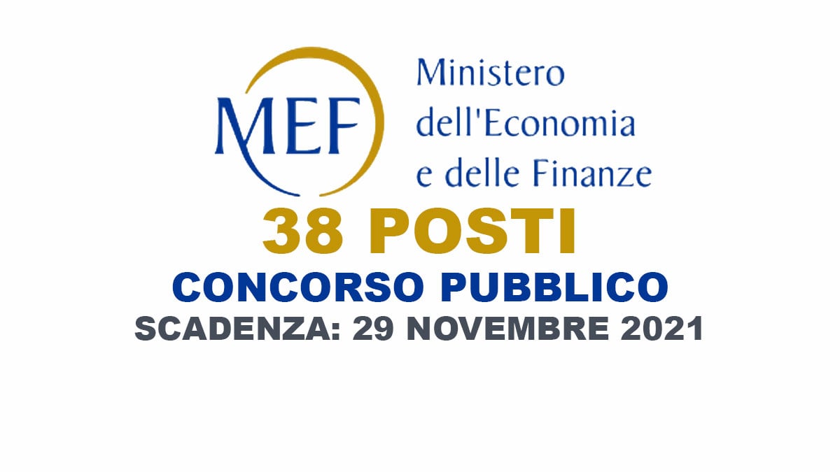38 posti CONCORSO MINISTERO ECONOMIA E FINANZA 2021 MEF