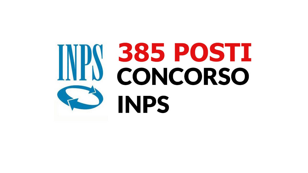 385 posti CONCORSO PUBBLICO INPS 2021 - 2022