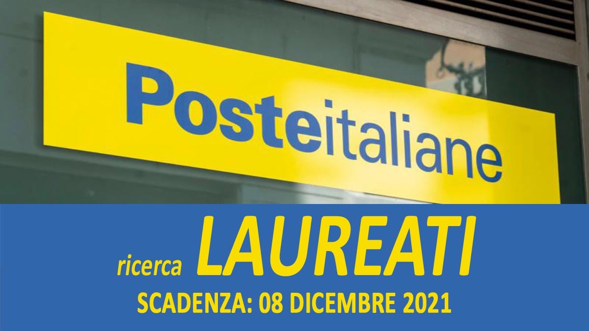 LAVORO PER LAUREATI - POSTE ITALIANE LAVORA CON NOI DICEMBRE 2021