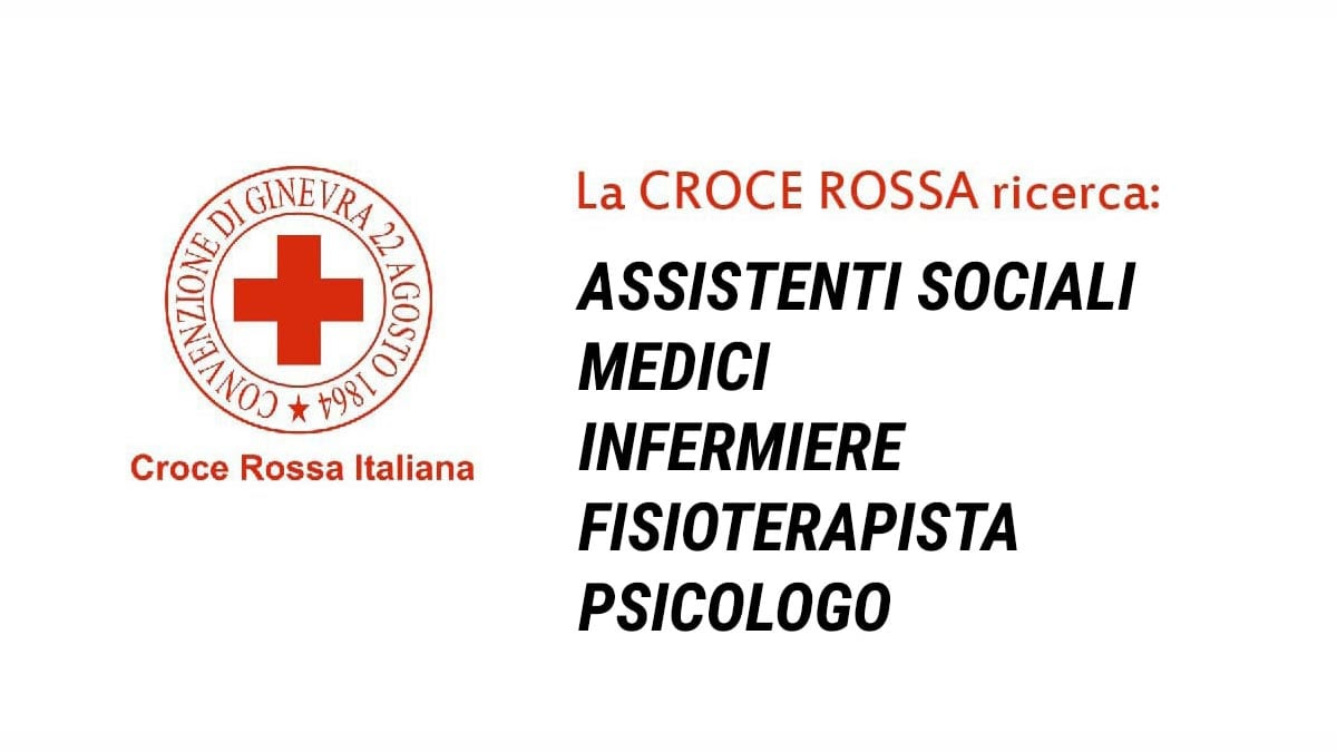 ASSISTENTI SOCIALI PSICOLOGI EDUCATORI INSEGNANTI e altre figure, CROCE ROSSA ITALIANA ROMA POSIZIONI APERTE 2021