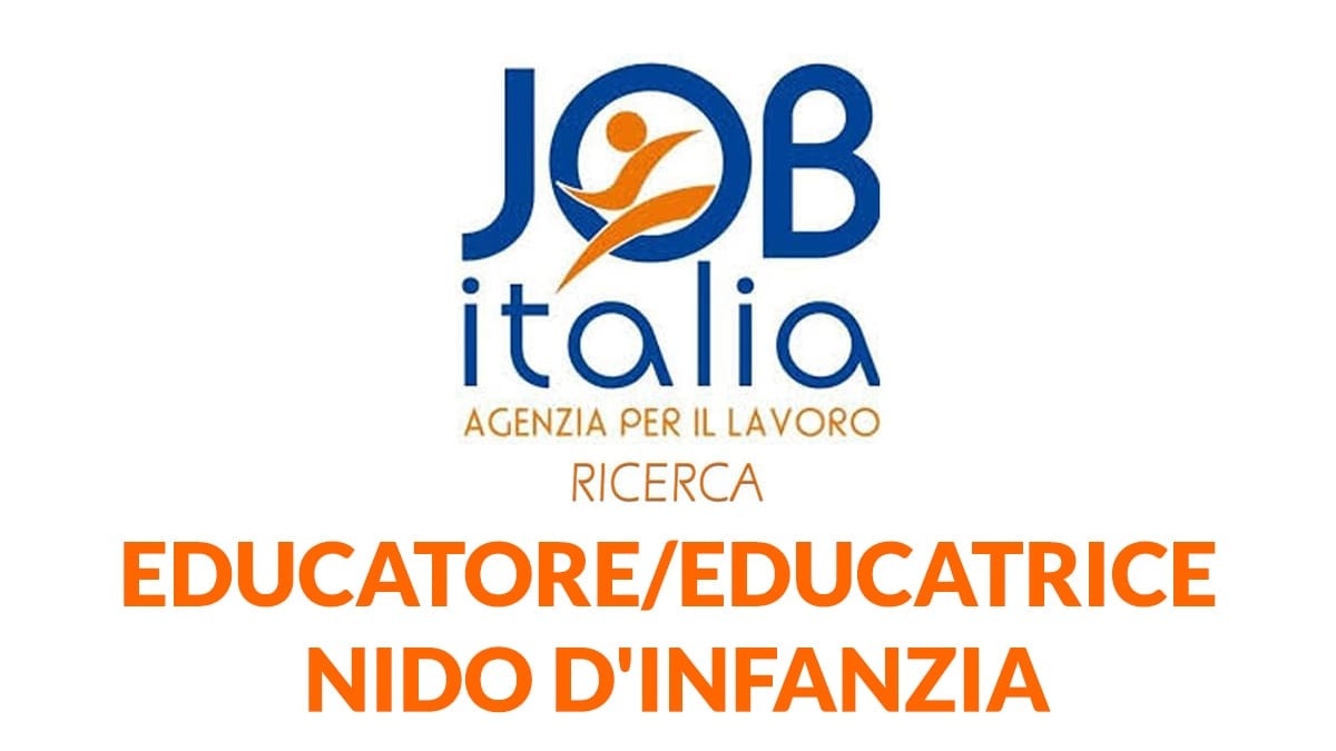 Job Italia spa ricerca 5 EDUCATORI NIDO D'INFANZIA per Asilo Nido comunale
