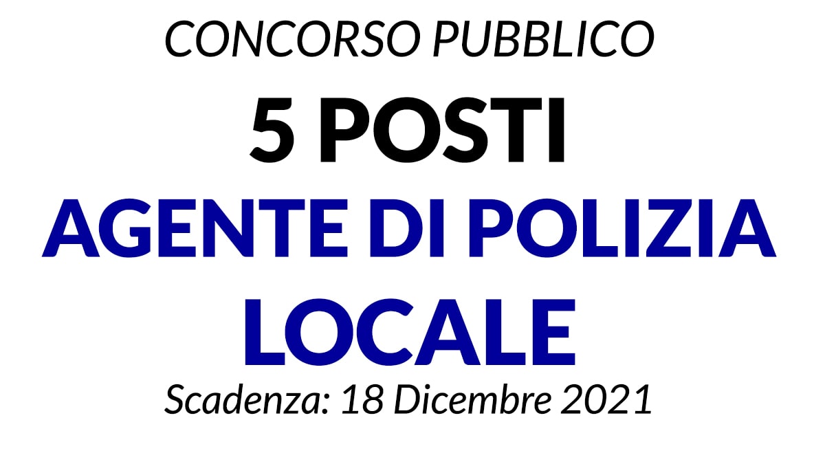 Concorso 5  posti Agente di Polizia Locale Comune di Pomigliao D'arco
