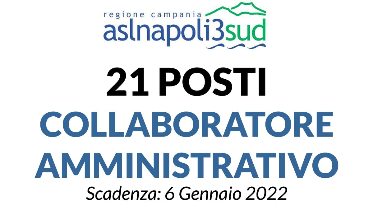 21 posti Collaboratore Amministrativo ASL Napoli 3 Sud
