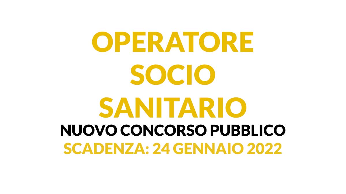 OPERATORE SOCIO SANITARIO nuovo concorso pubblico 2022 a tempo indeterminato