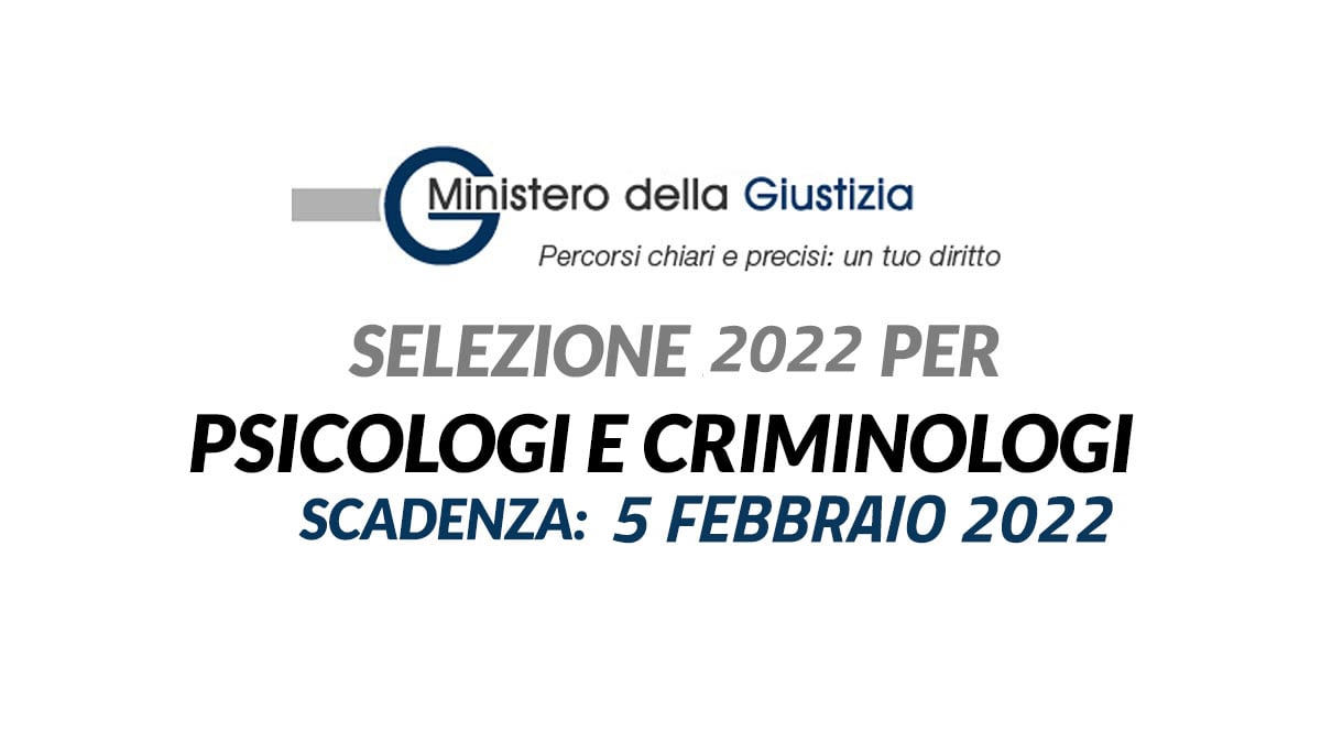 PSICOLOGI E CRIMINOLOGI SELEZIONE 2022 MINISTERO DELLA GIUSTIZIA