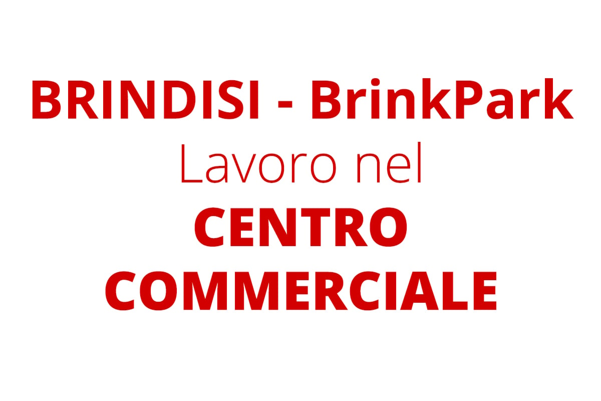 BrinkPark BRINDISI lavoro nel centro commerciale