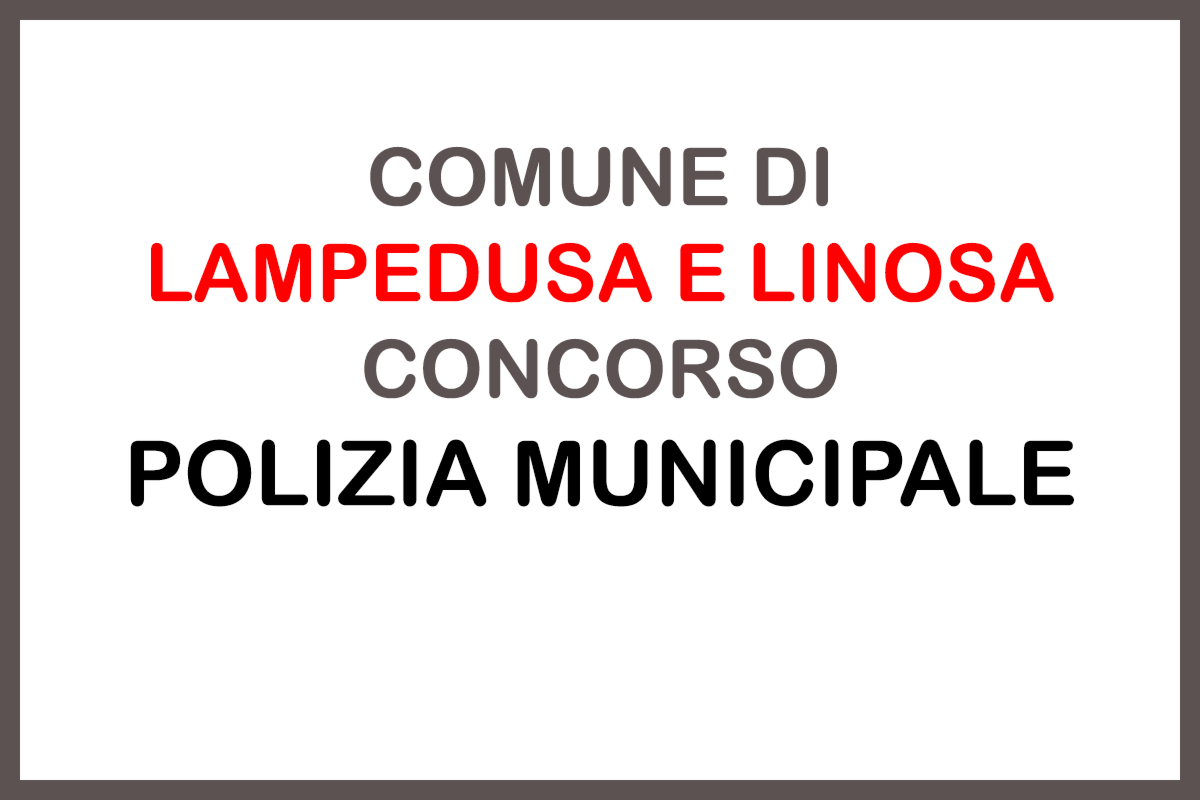 COMUNE DI LAMPEDUSA E LINOSA - CONCORSO POLIZIA MUNICIPALE