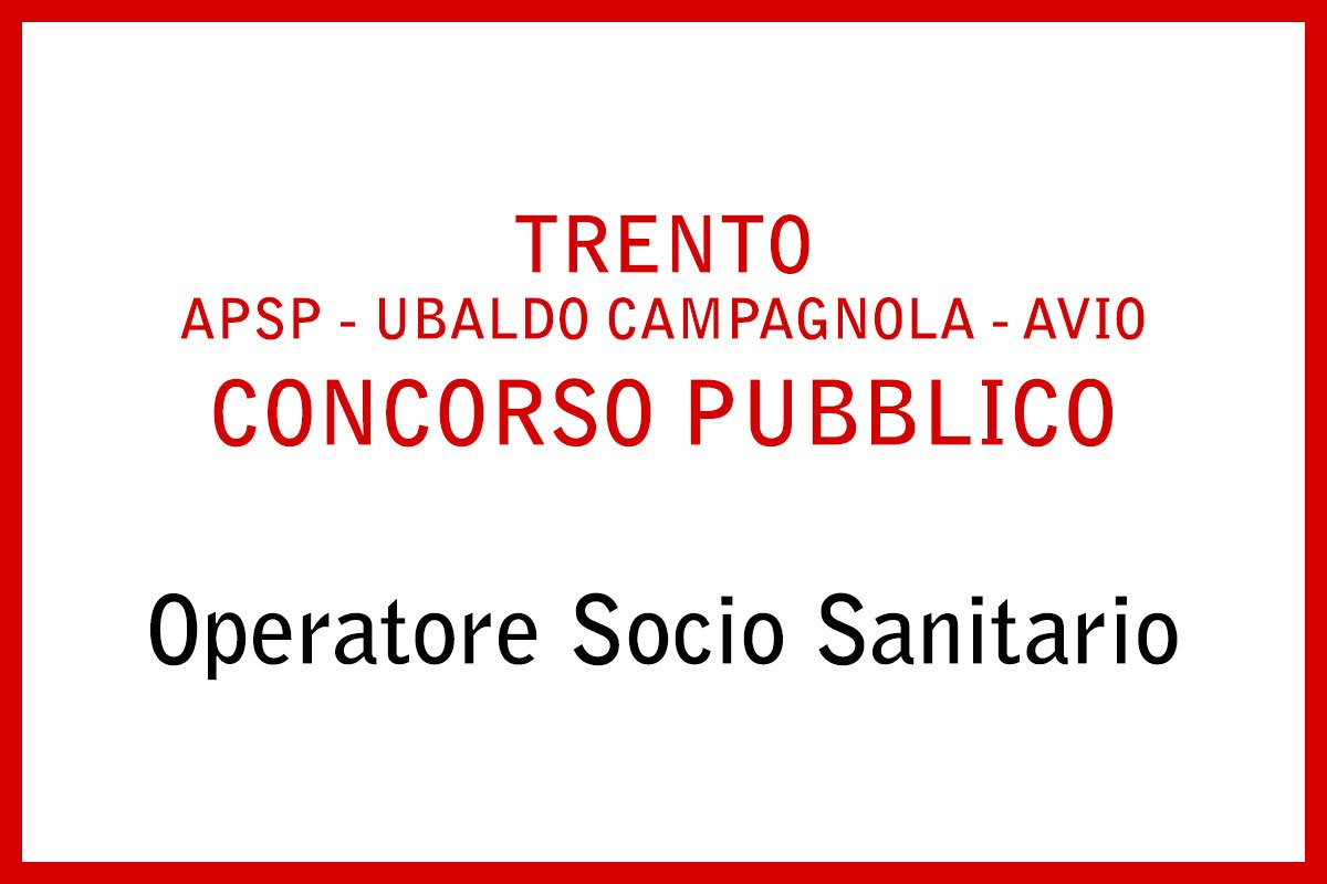 TRENTO - CONCORSO PUBBLICO - Operatore Socio Sanitario