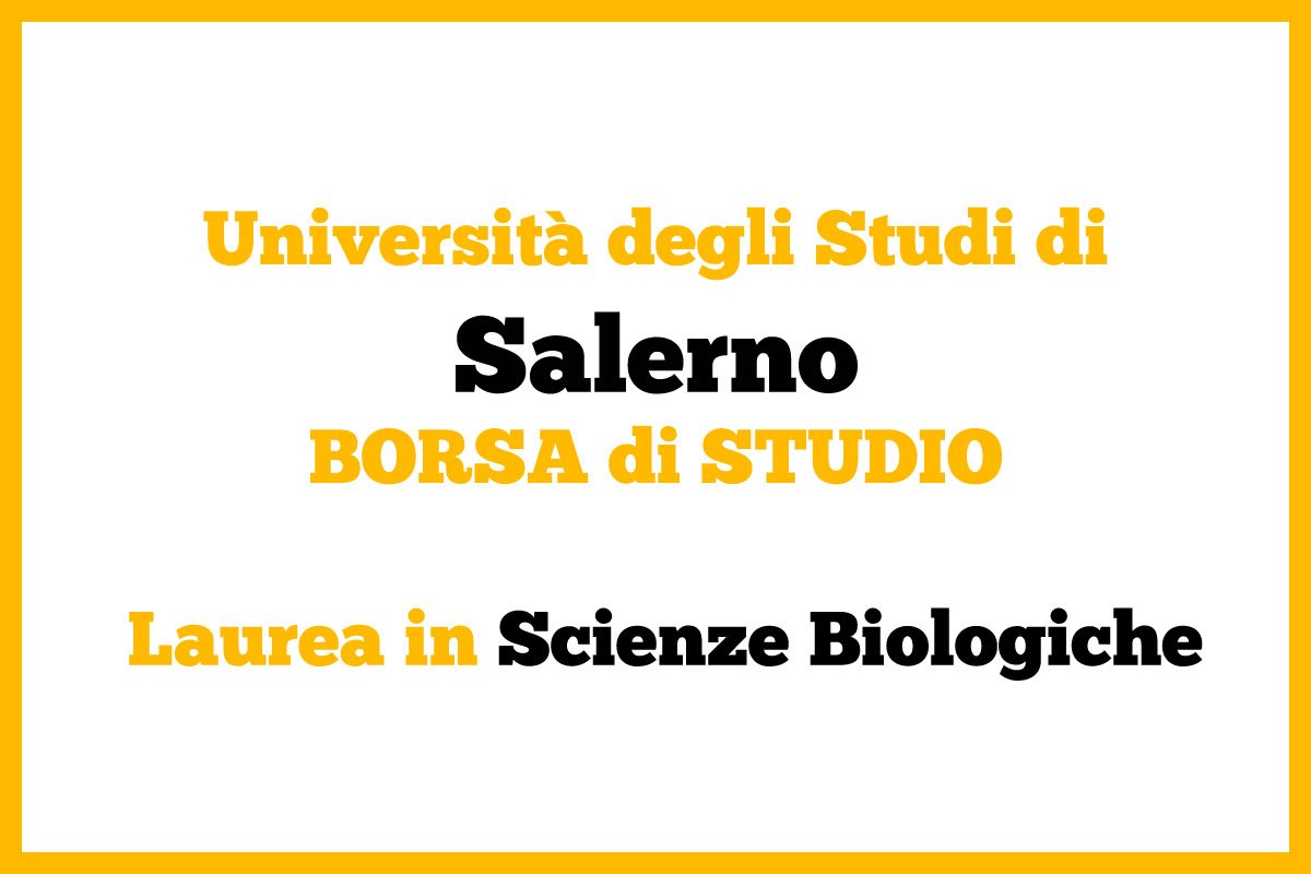 Salerno - BORSA di STUDIO Laurea in Scienze Biologiche