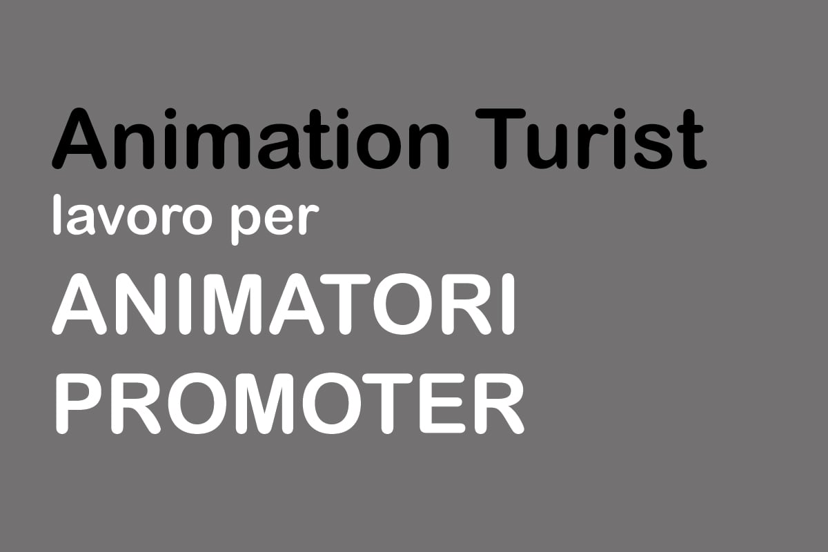 Animation Turist lavoro per ANIMATORI - PROMOTER 