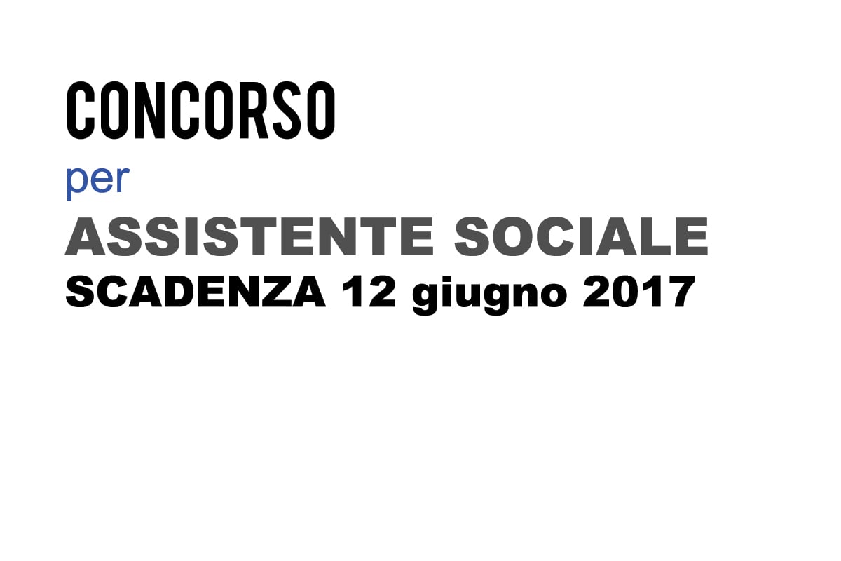 CONCORSO PUBBLICO ISTRUTTORE DIRETTIVO - ASSISTENTE SOCIALE 