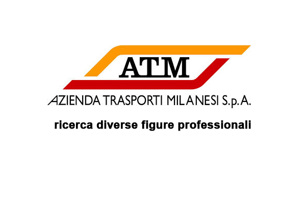 Azienda di Trasporti Milanese (ATM) ricerca personale