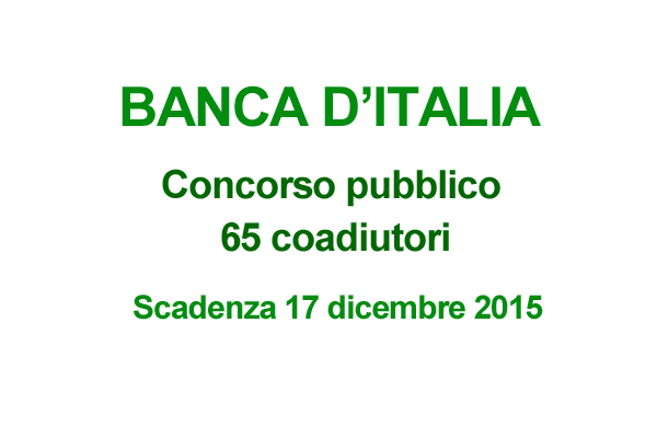 BANCA D'ITALIA, Concorso pubblico per l'assunzione di 65 coadiutori