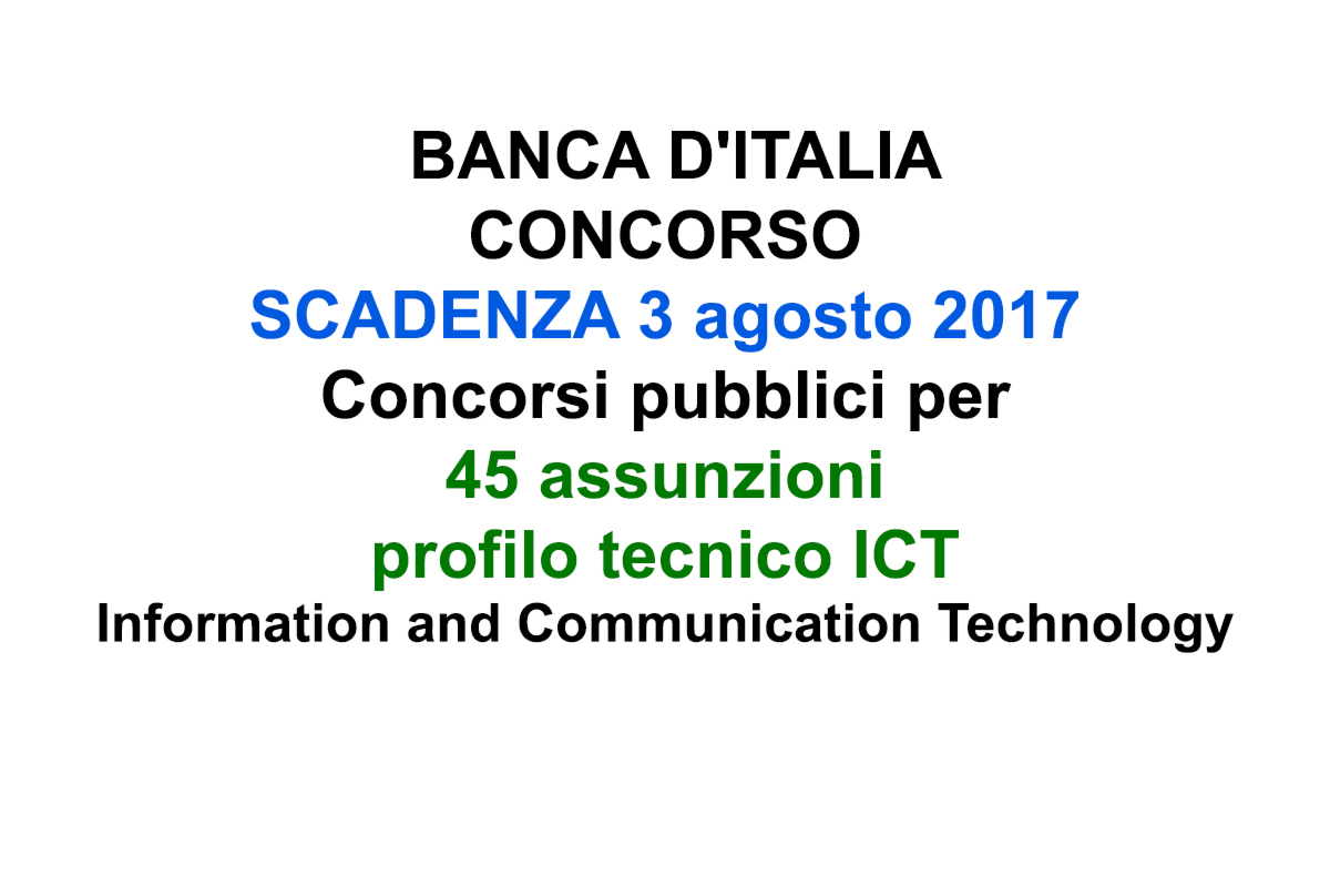 BANCA D'ITALIA CONCORSO 45 POSTI AREA ICT per LAUREATI e DIPLOMATI