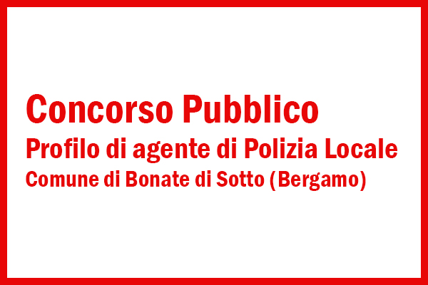 Comune di Bonate di Sotto (Bergamo) concorso pubblico polizia locale