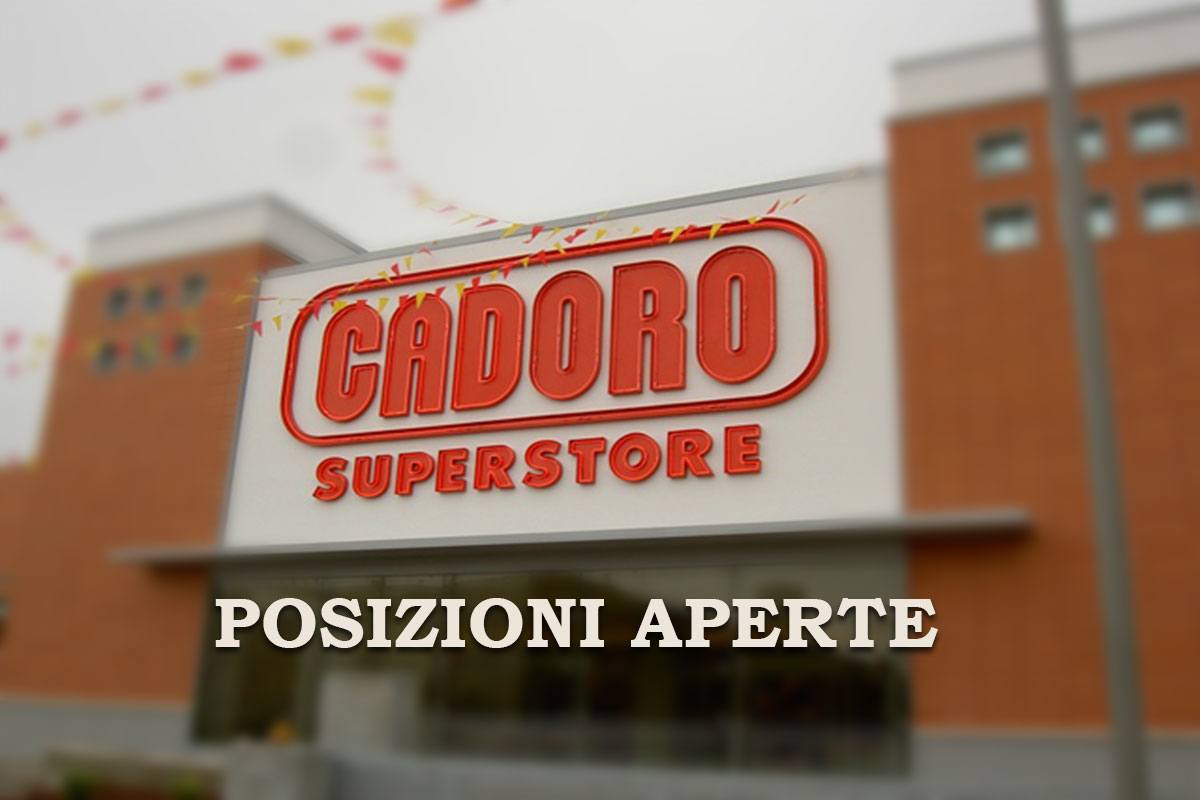 Supermercati CADORO: Posizioni Aperte SETTEMBRE 2019