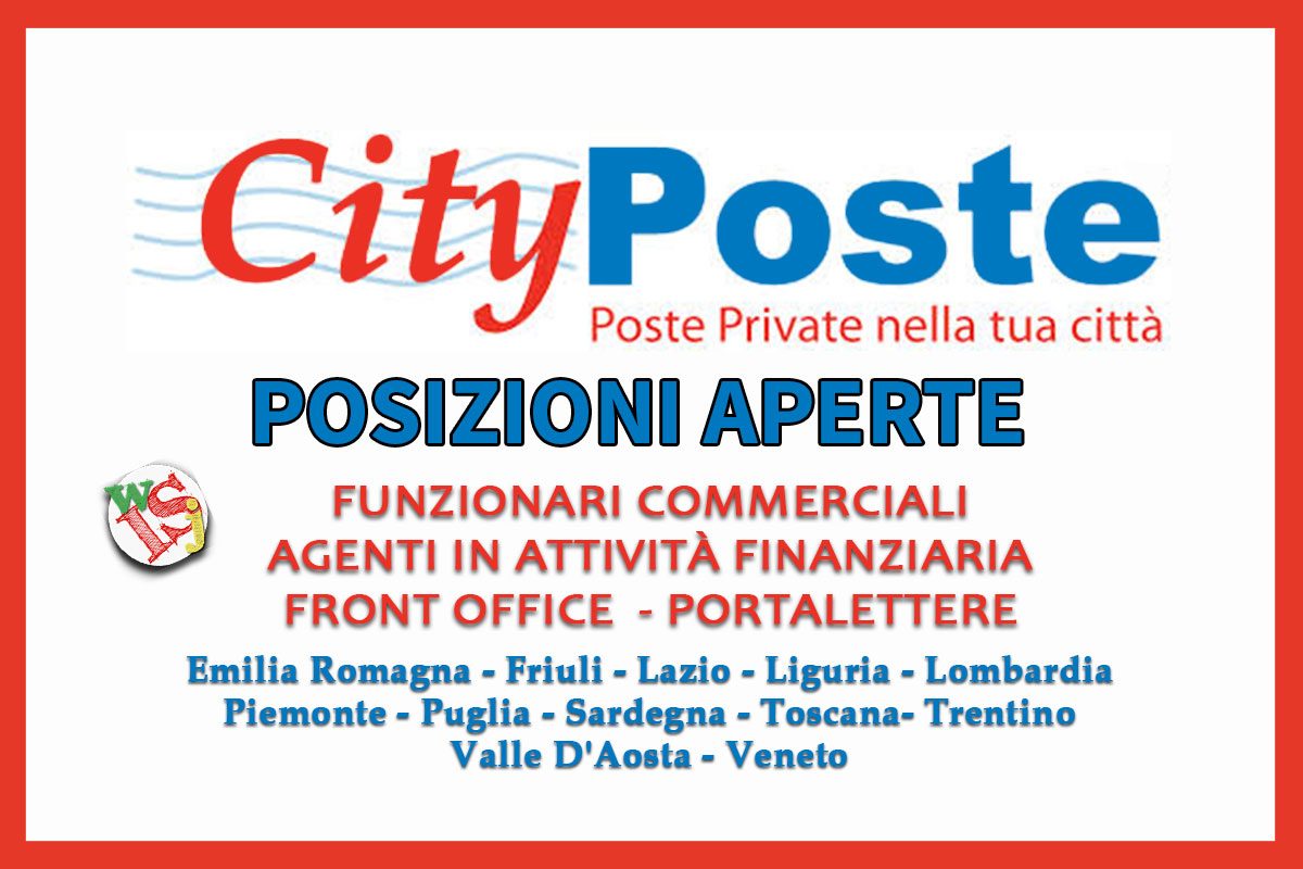 CITY POSTE: Posizioni Aperte in numerose CittÃ .
