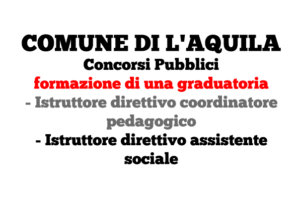 L'Aquila, selezione pubblica laureati in Pedagogia, Psicologia e per Assistenti Sociali
