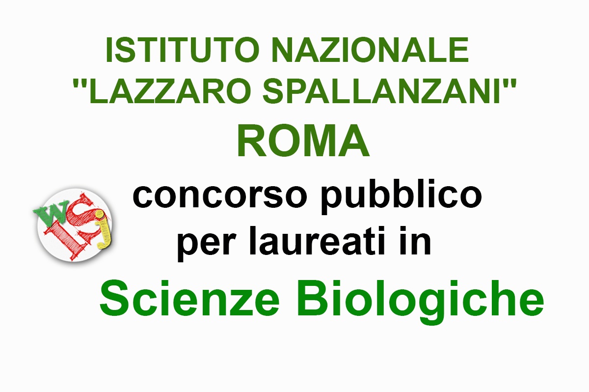 ISTITUTO NAZIONALE ''LAZZARO SPALLANZANI'' DI ROMA - Concorso per laureati in Scienze Biologiche