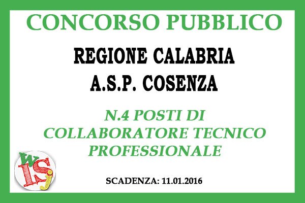 Regione Calabria A.S.P. Cosenza: Concorso per 4 POSTI DI COLLABORATORE TECNICO PROFESSIONALE