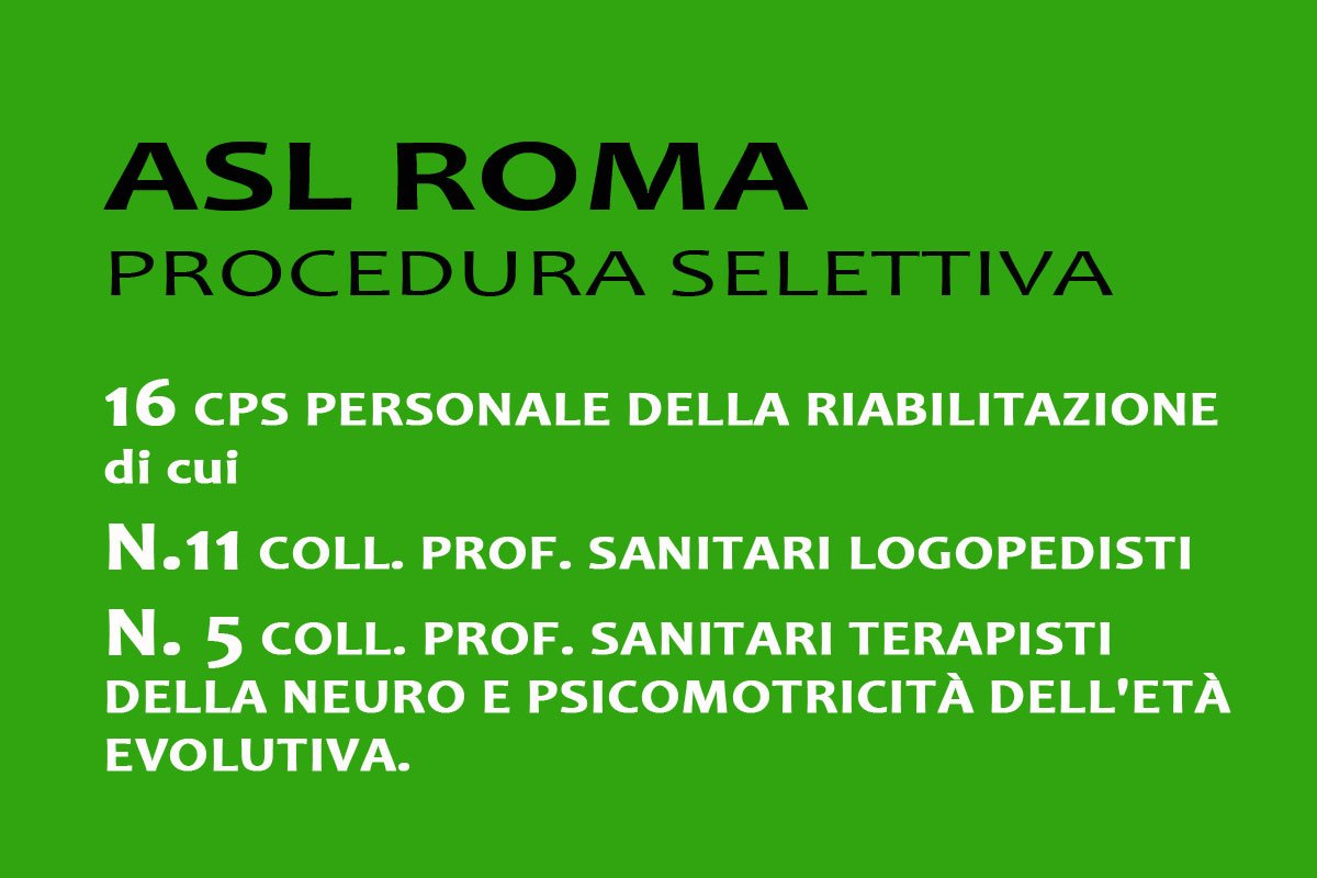 ROMA: procedura selettiva per 11 LOGOPEDISTI e 5 TERAPISTI DELLA NEURO