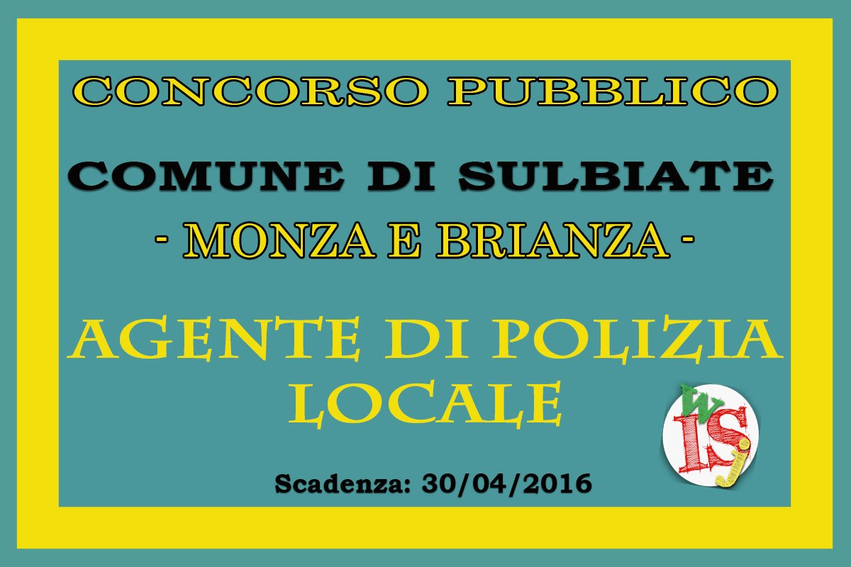 SULBIATE (MB): concorso per AGENTE DI POLIZIA LOCALE