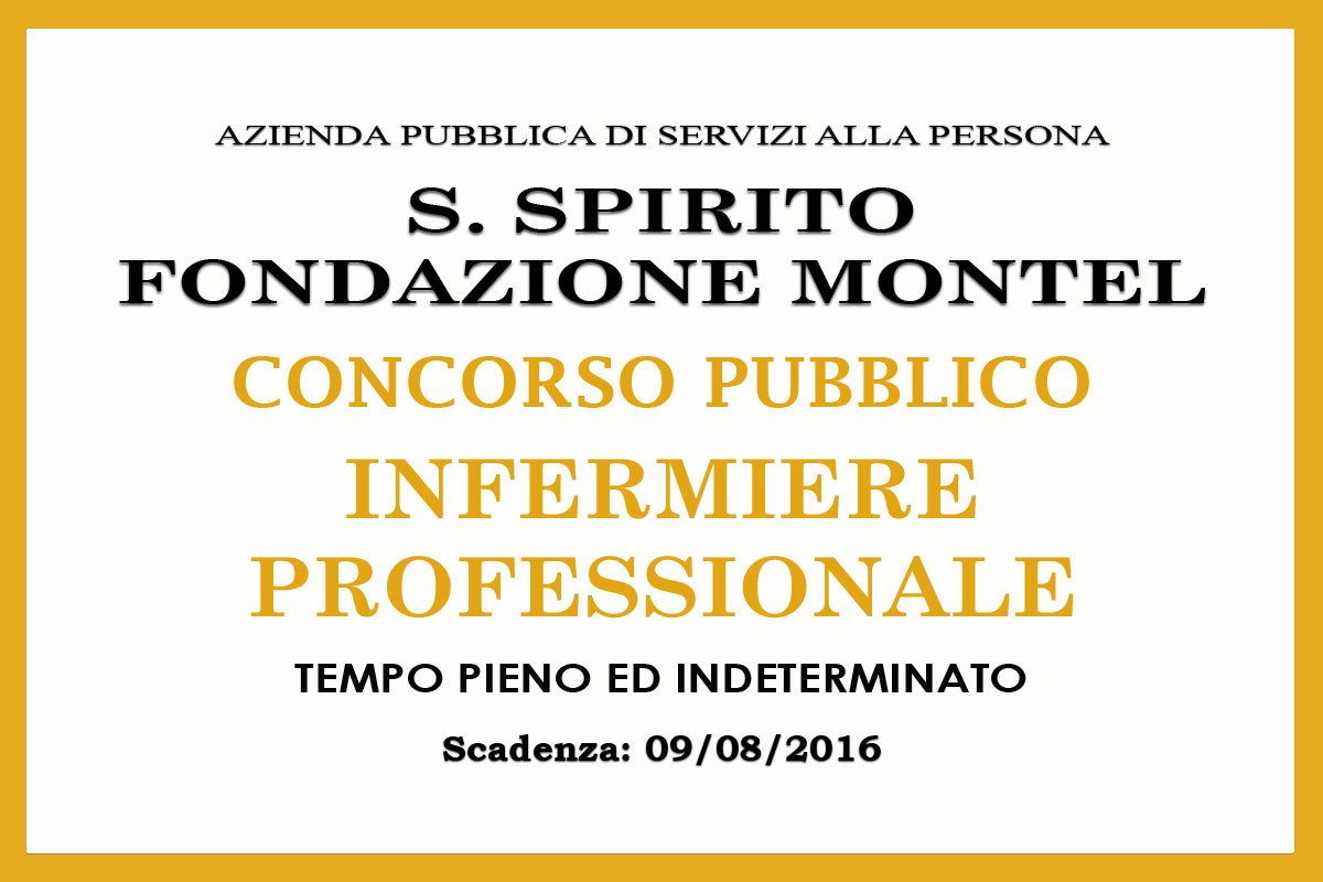 APSP S. Spirito - Fondazione Montel: concorso pubblico per INFERMIERE