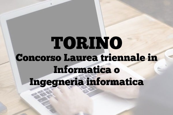 Torino, concorso per laureati in informatica 