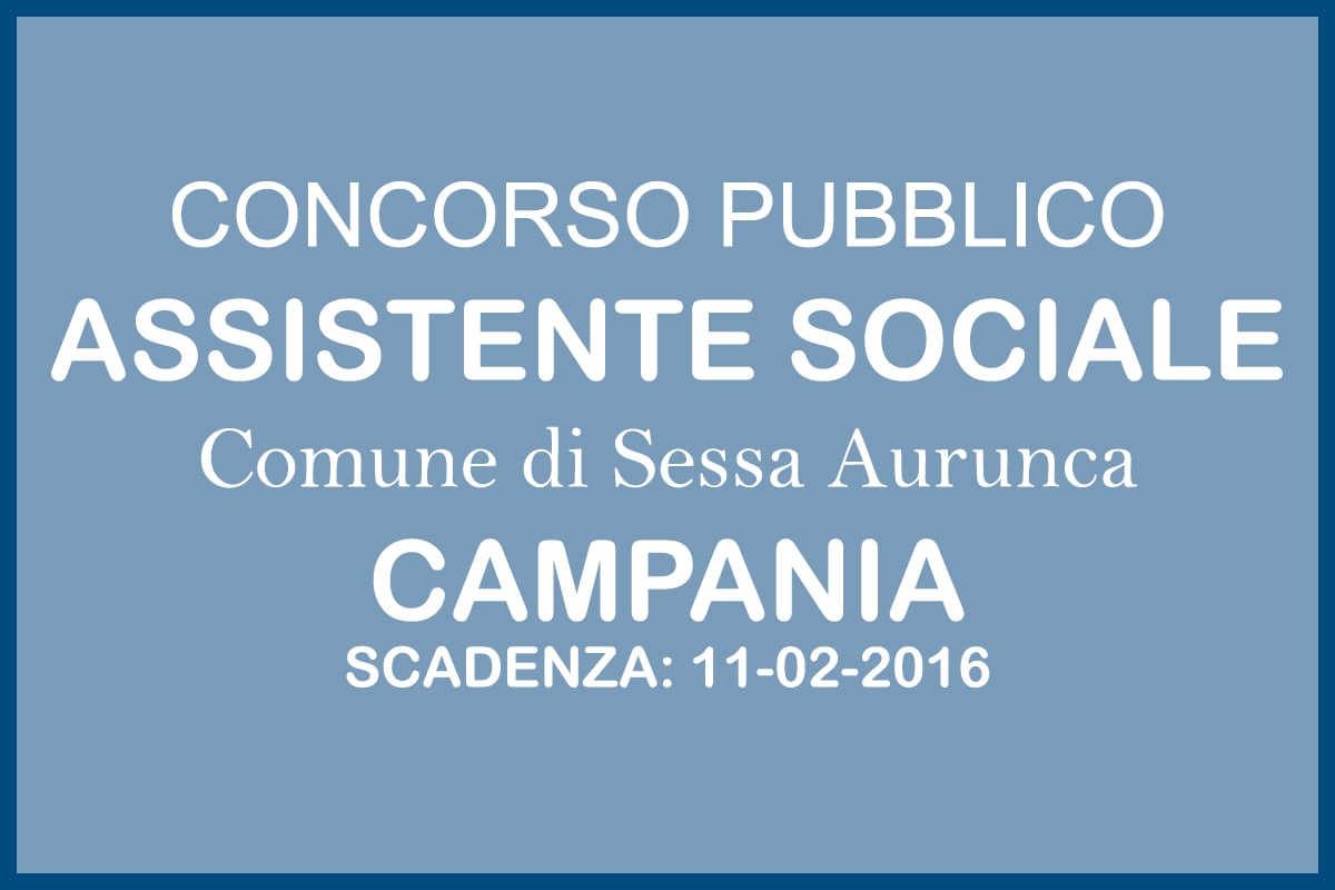 Comune di Sessa Aurunca - Concorso ASSISTENTE SOCIALE