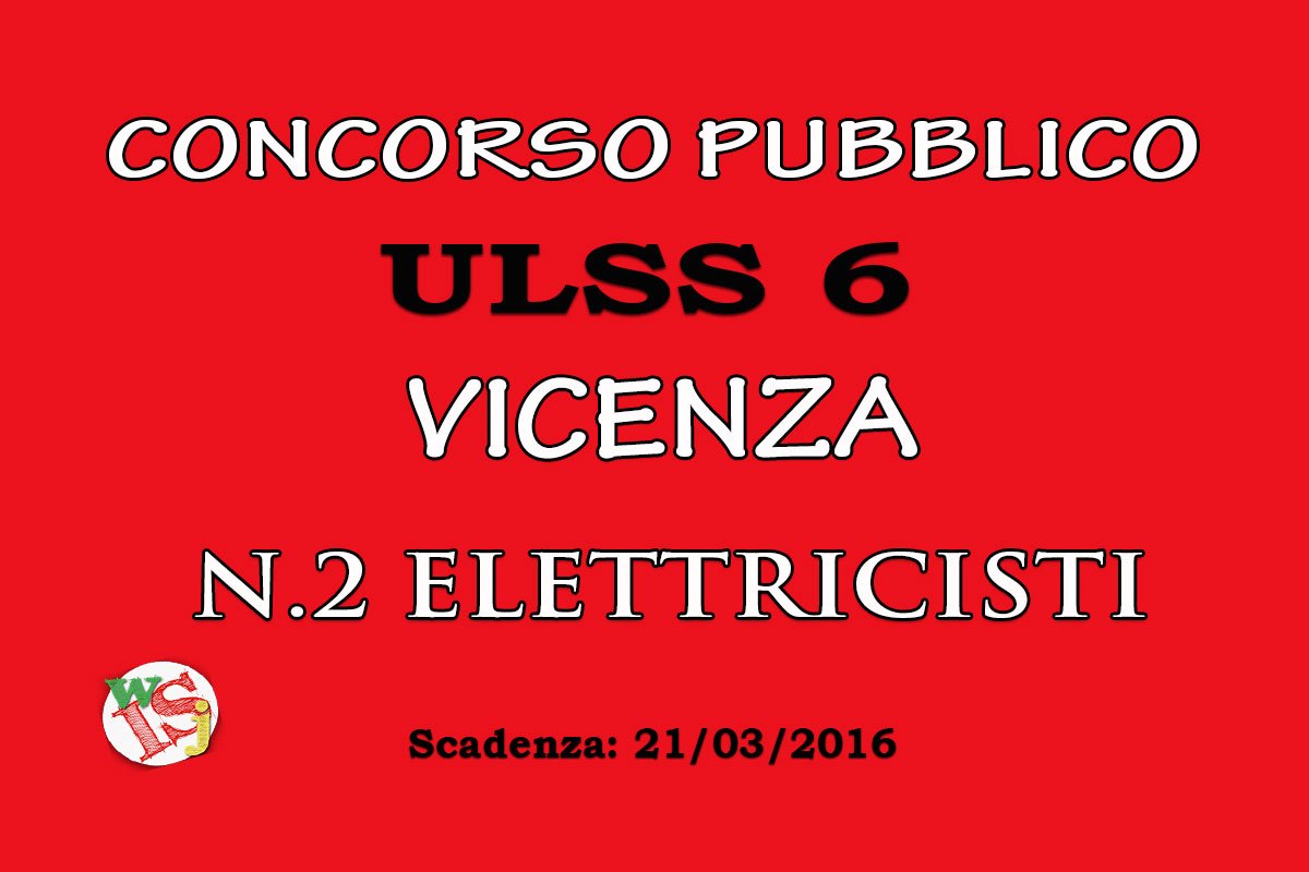 ULSS 6 VICENZA: concorso per 2 ELETTRICISTI