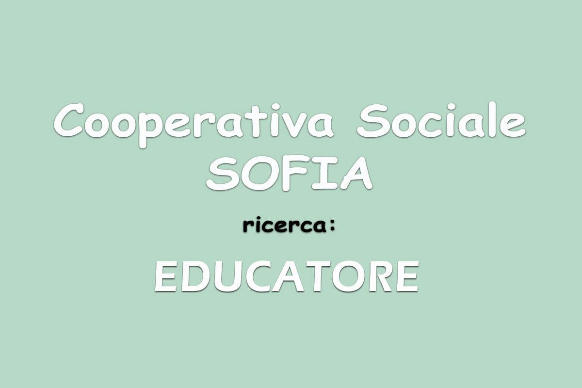 Cooperativa sociale SOFIA, opportunità di lavoro per EDUCATORI