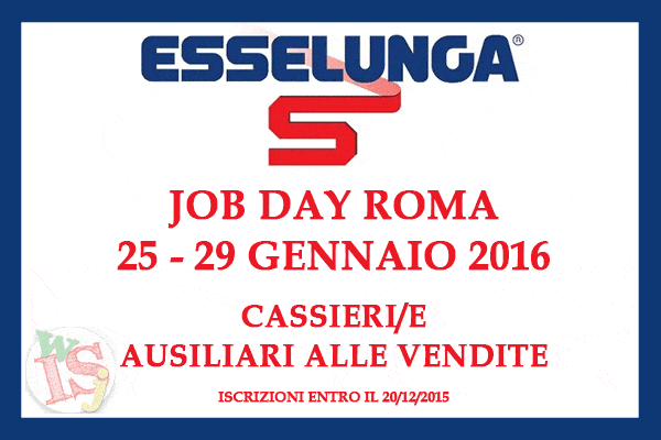 Esselunga: Job Day Roma 2016 - Posizioni: Cassieri/e e Ausiliari alle vendite