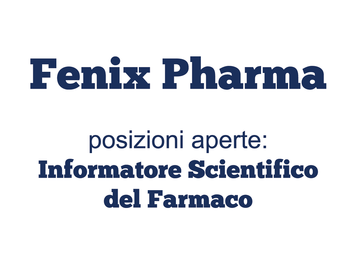 FENIX PHARMA ricerca: Informatore Scientifico del Farmaco 