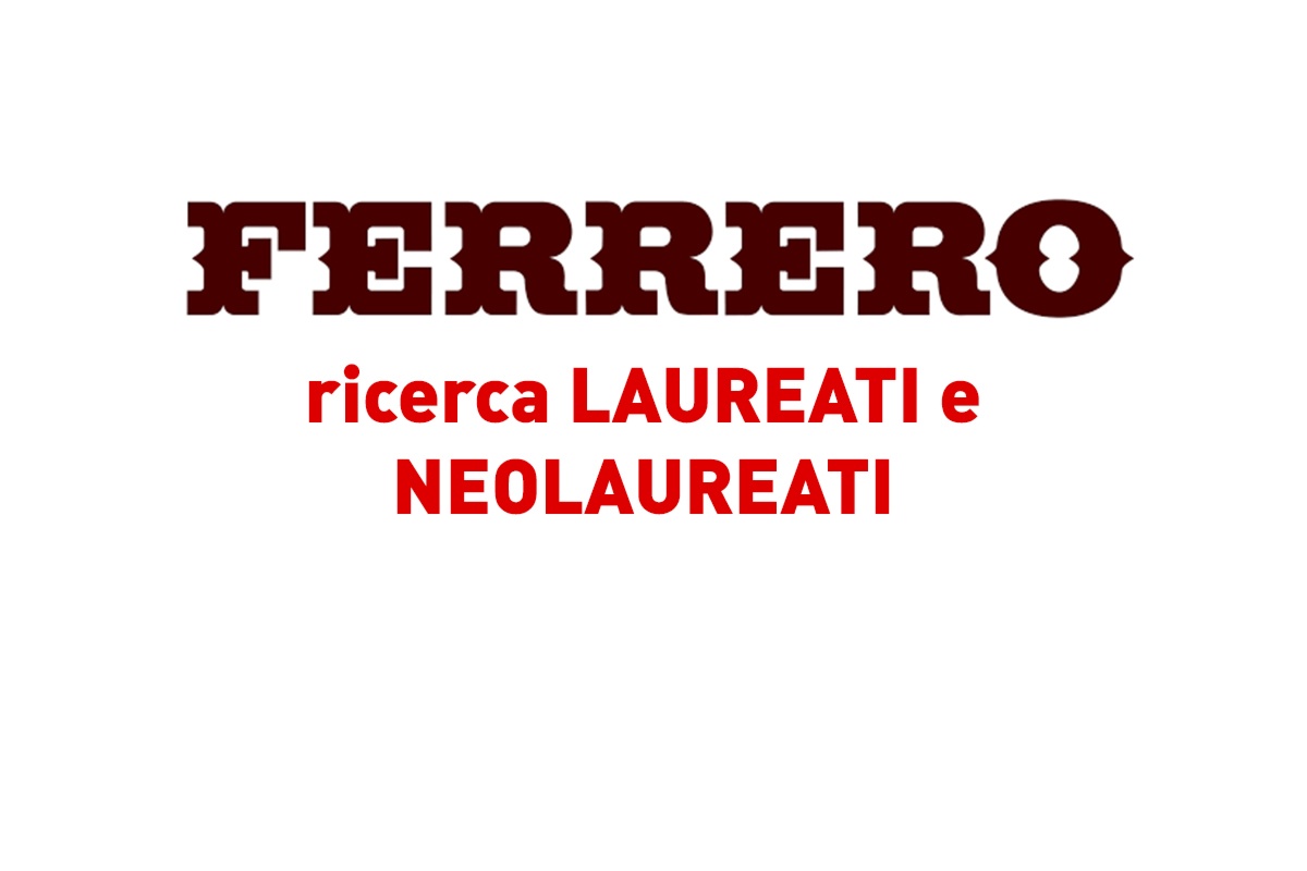 La Ferrero ricerca LAUREATI e NEOLAUREATI